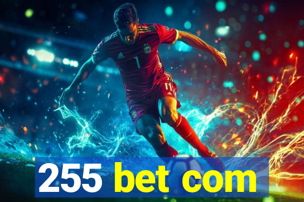 255 bet com